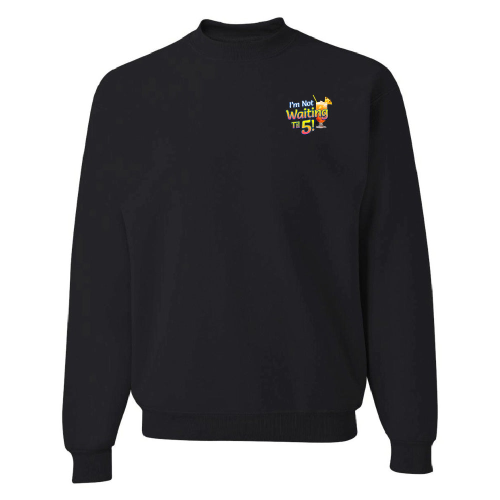 I'm Not Waiting Til 5 Beach Bar Sweatshirt