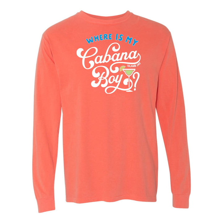 Coral long-sleeve shirt with text 'Where is my Cabana Boy?' on a white background