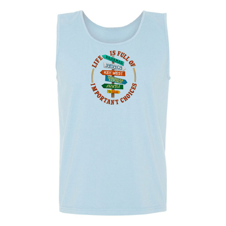 Life Is Full Of Important Choices Tank Top
