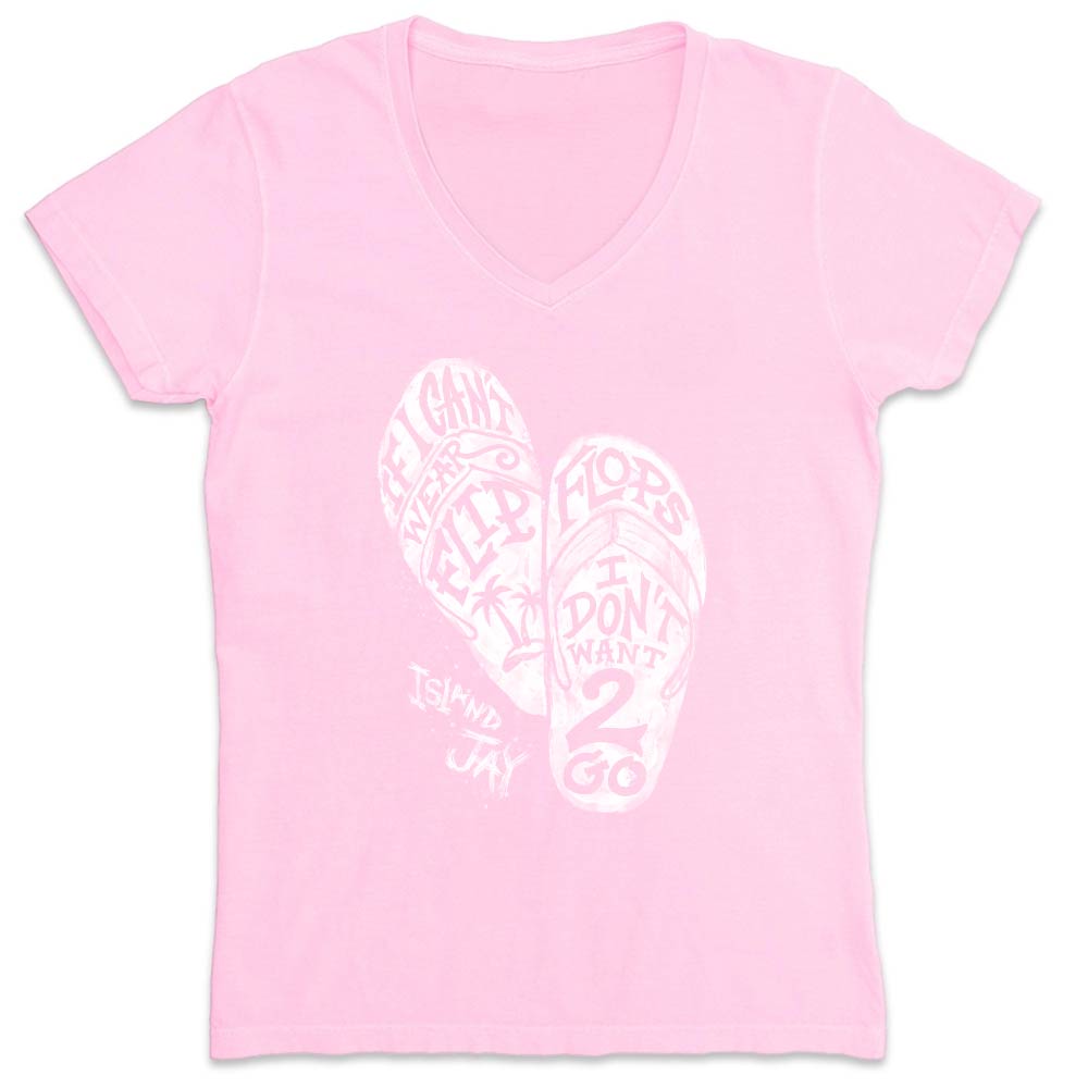 Women's If I Can't Wear Flip Flops I Don't Want 2 Go V-Neck T-Shirt