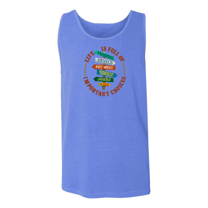 Life Is Full Of Important Choices Tank Top