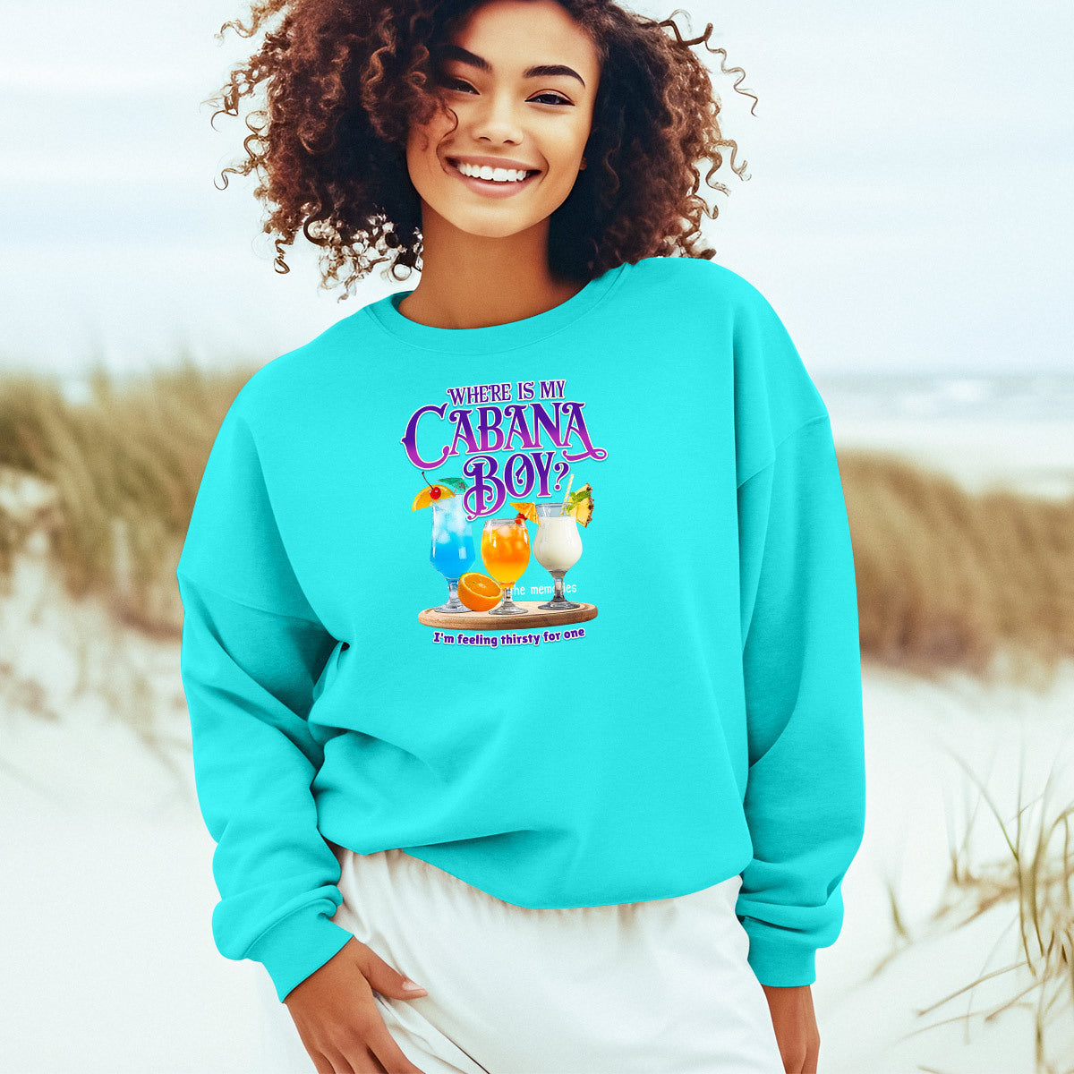 Where Is My Cabana Boy - I'm Feeling Thirsty Soft Style Sweatshirt