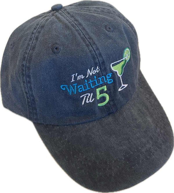 Baseball cap with "I'm not waiting til 5" logo