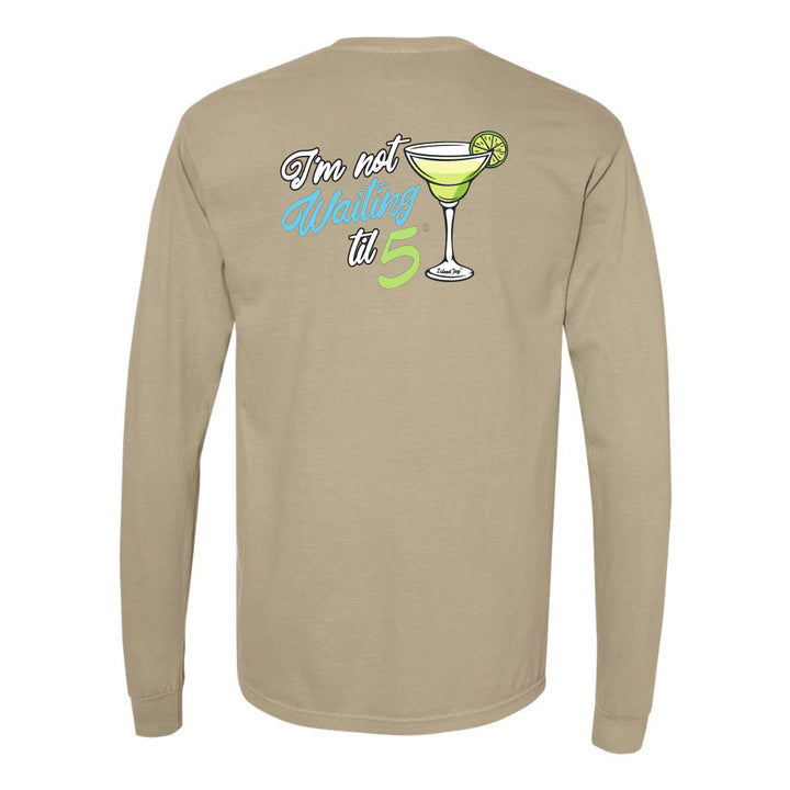 I'm Not Waiting til 5 Martini Long Sleeve Shirt