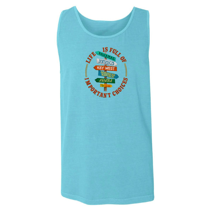 Life Is Full Of Important Choices Tank Top