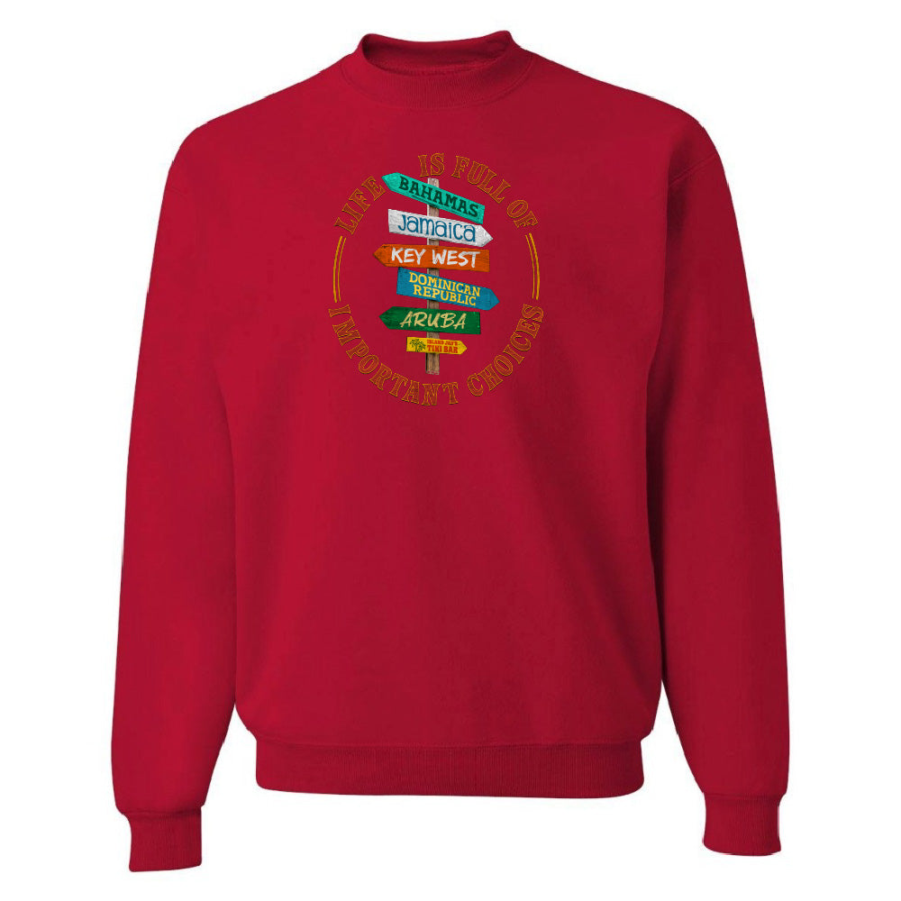 Life Is Full of Important Choices Sweatshirt