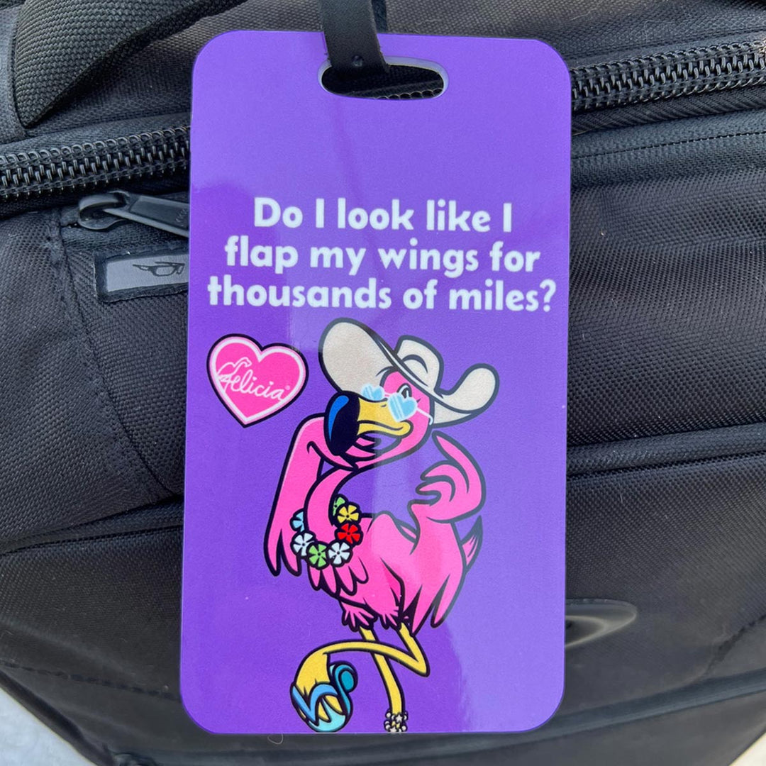 Do I Look Like I Flap My Wings Felicia The Flamingo Luggage Tag