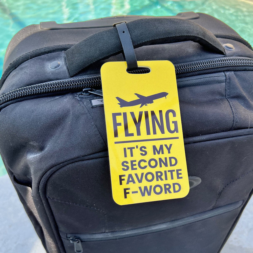 Flying Is My Second Favorite F Word Luggage Tag