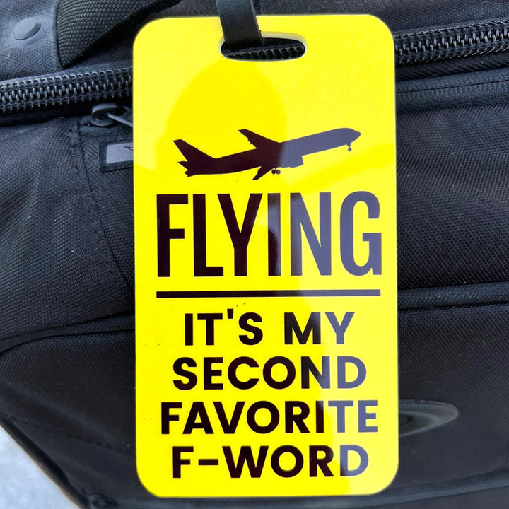 Flying Is My Second Favorite F Word Luggage Tag