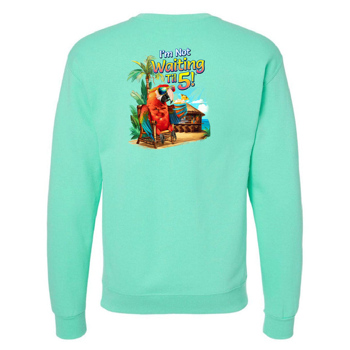 I'm Not Waiting Til 5 Beach Bar Sweatshirt