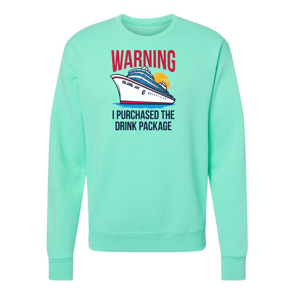 Warning - I Purchased The Drink Package Sweatshirt