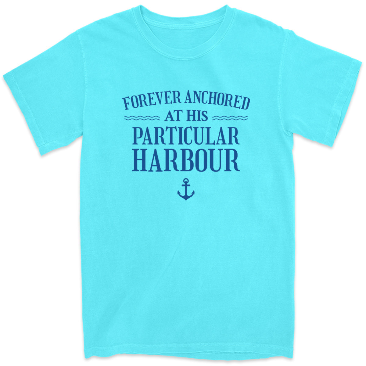 Forever Anchored At His Particular Harbour Donation T-Shirt