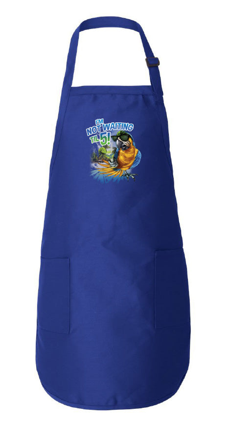 I'm Not Waiting Til 5 Parrot Full-Length Apron