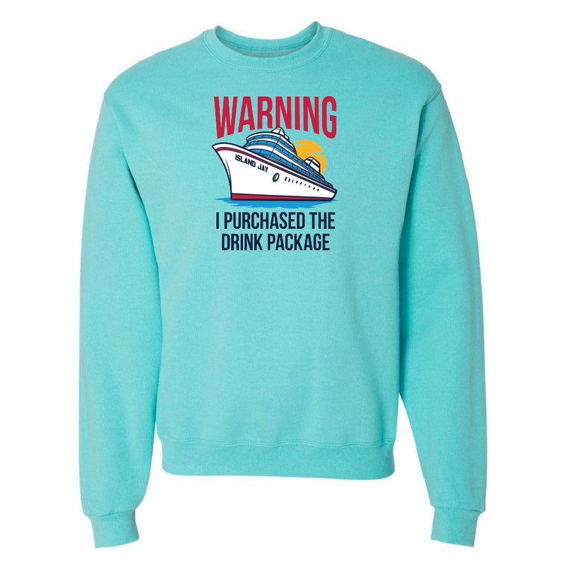 Warning - I Purchased The Drink Package Sweatshirt