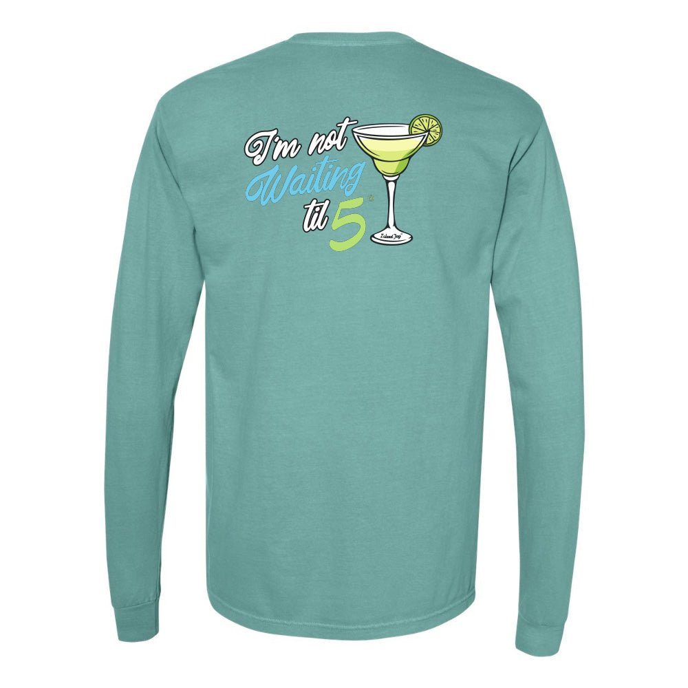 I'm Not Waiting til 5 Martini Long Sleeve Shirt