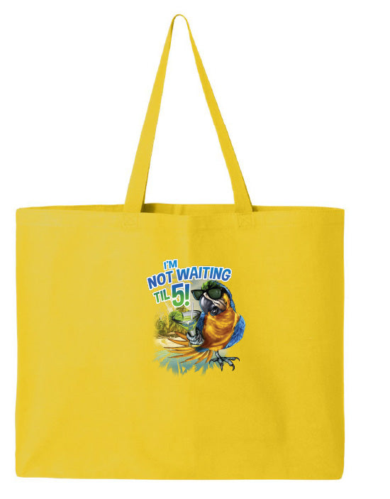 Yellow tote bag with a graphic of a person and text 'I'm not waiting til 5!' on a white background