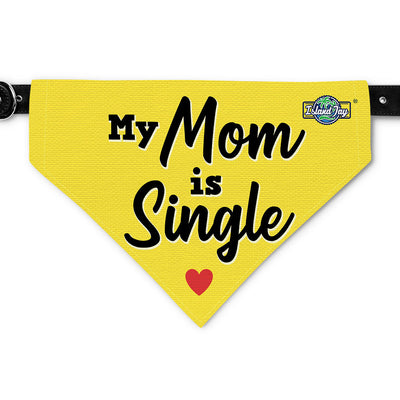 My Mom Is Single - Dog Bandana