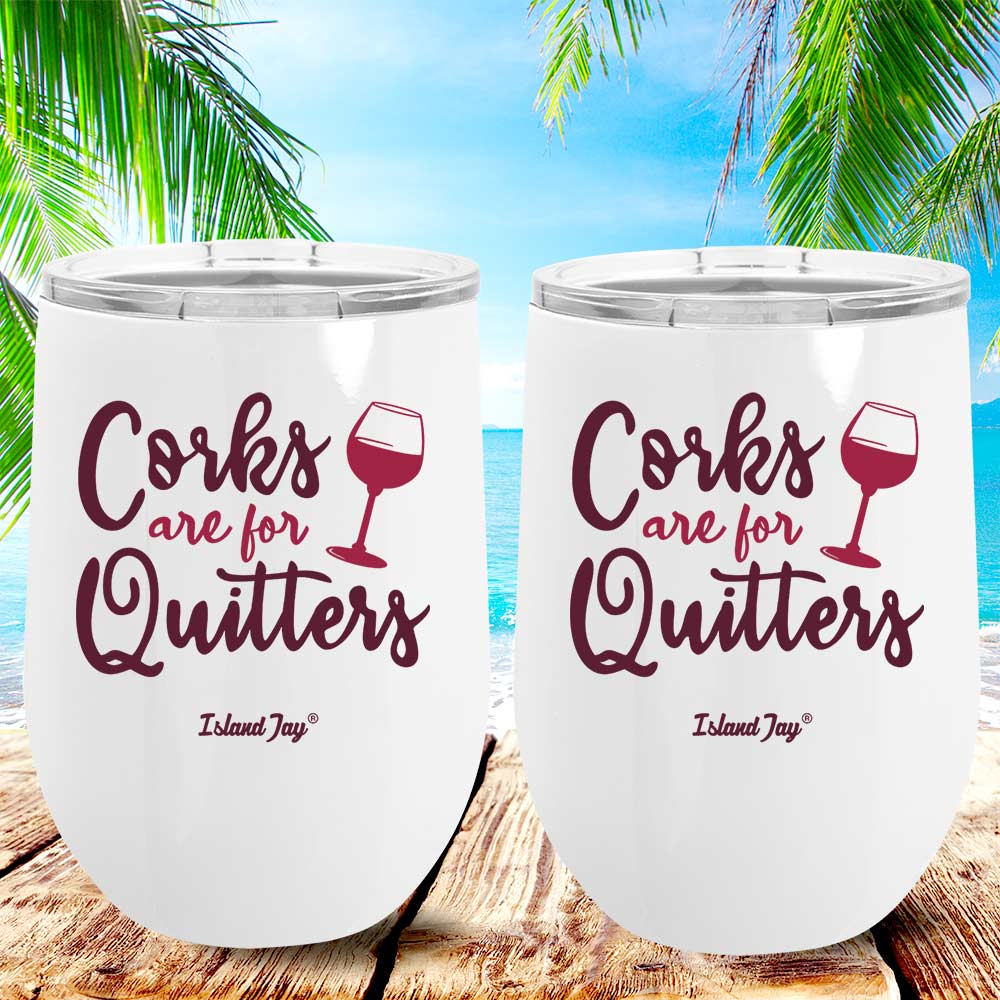 Corks Are For Quitters Metal Stemless Wine Tumbler 2 Pack