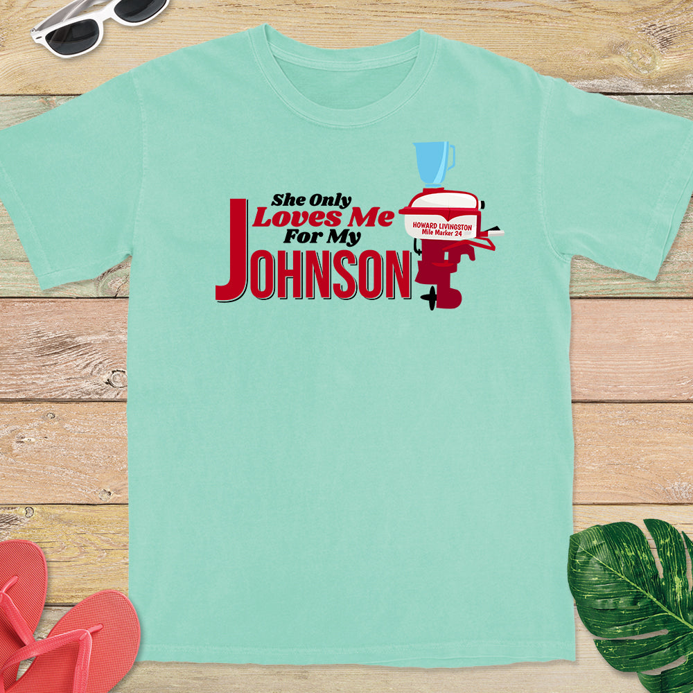 Howard Livingston She Only Loves Me For My Johnson T-Shirt Island Reef Green