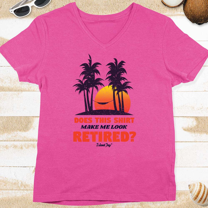 Women's Does This Shirt Make Me Look Retired V-Neck T-Shirt Hot Pink