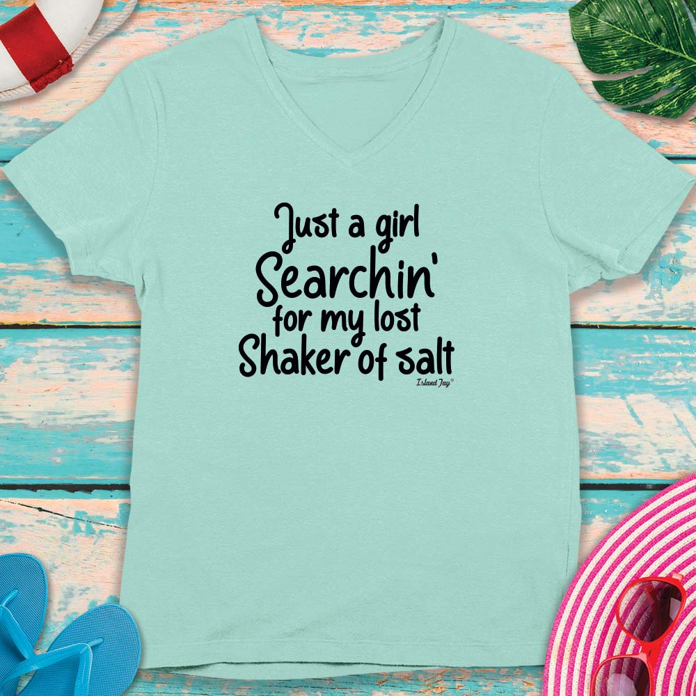 Women's Just A Girl Searchin' For My Lost Shaker of Salt V-Neck T-Shirt Chill