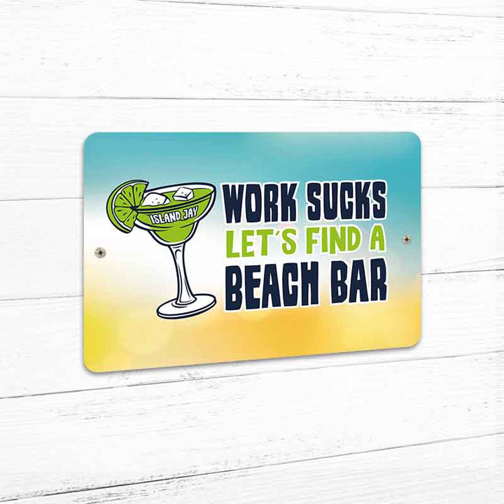 Work Sucks Beach Bar 8" x 12" Beach Sign