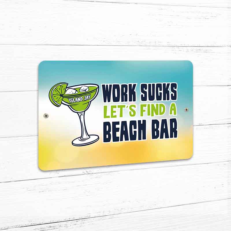 Work Sucks Beach Bar 8" x 12" Beach Sign