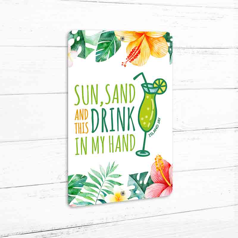 Sun, Sand, And This Drink In My Hand 8" x 12" Beach Sign
