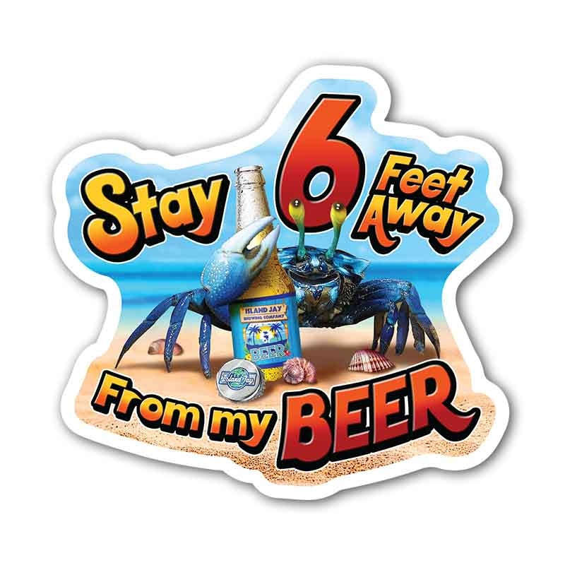 Stay 6 Feet Away From My Beer Die Cut Beach Sticker