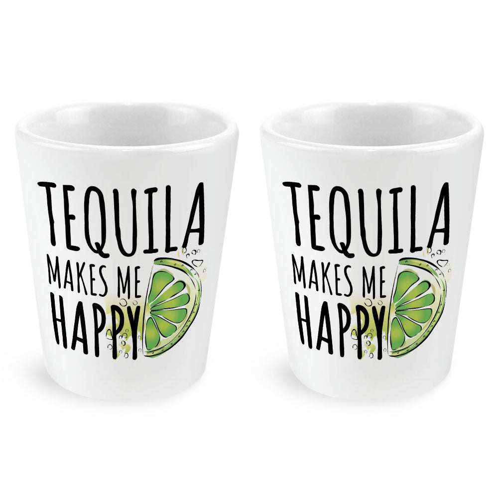 Tequila Makes Me Happy Shot Glass