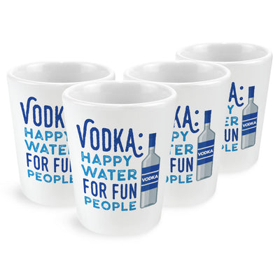 Vodka: Happy Water For Fun People Shot Glass