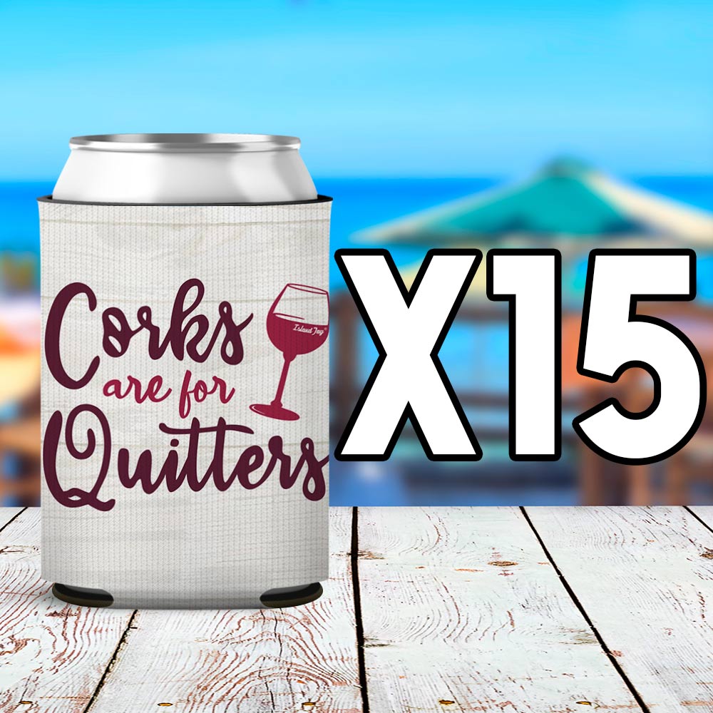 Corks Are For Quitters Can Cooler Sleeve 15 Pack