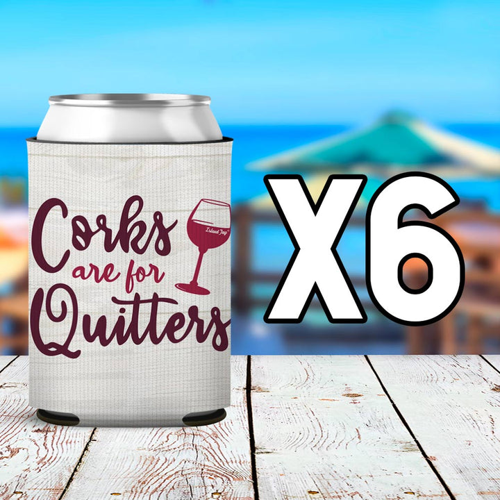 Corks Are For Quitters Can Cooler Sleeve 6 Pack