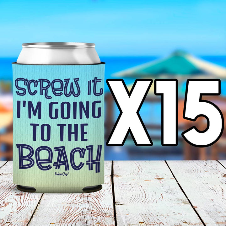 Screw It I'm Going to the Beach Can Cooler Sleeve 15 Pack
