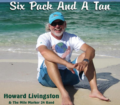 Howard Livingston 6 Pack & a Tan CD
