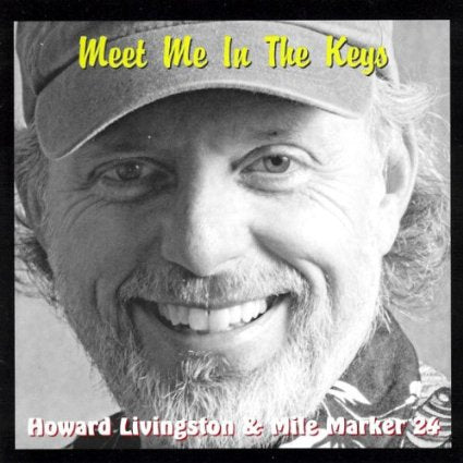 Howard Livingston Meet Me In The Keys CD