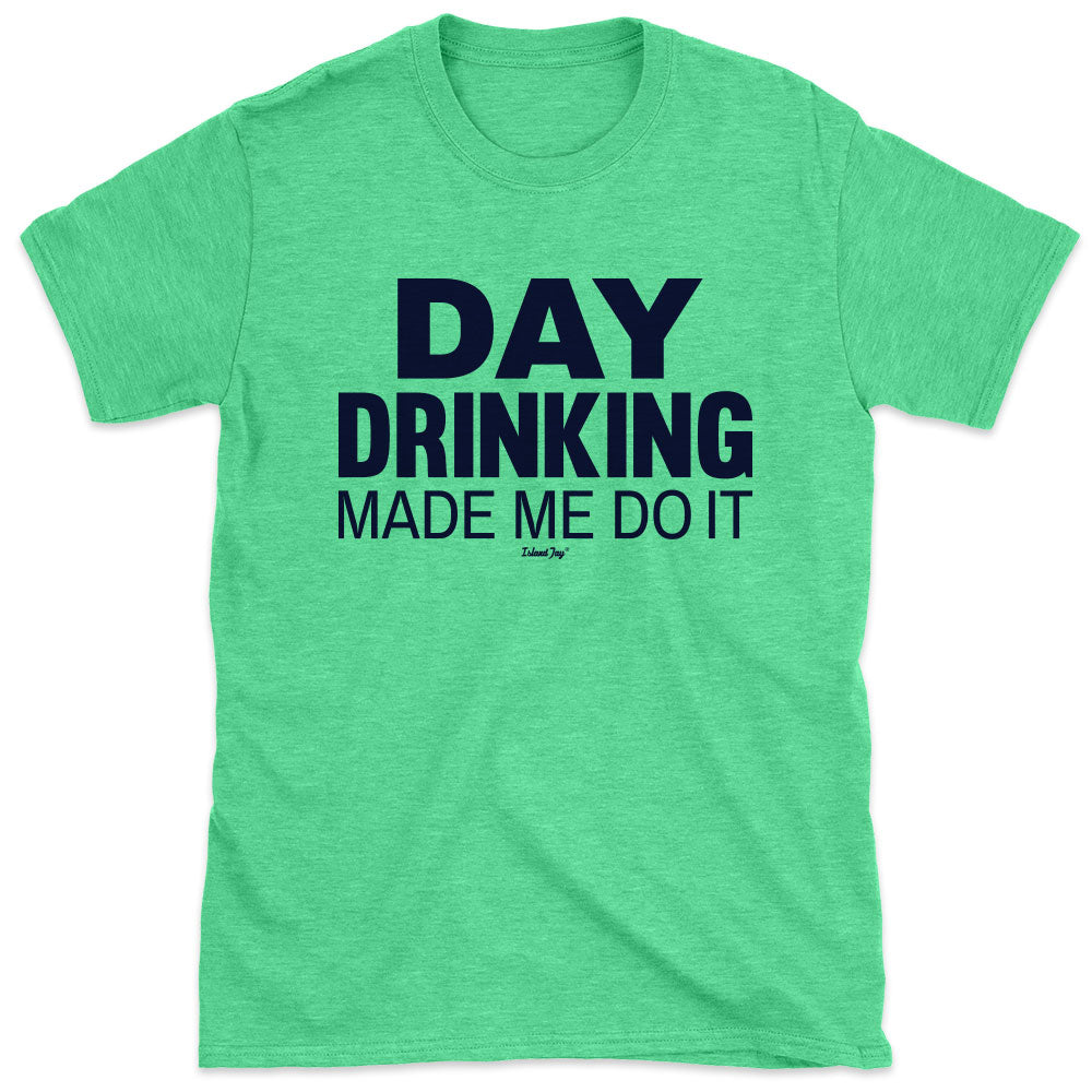 Day Drinking Made Me Do It Heather T-Shirt