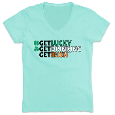 Women's Get Lucky Get Drinking Get Irish V-Neck T-Shirt Chill