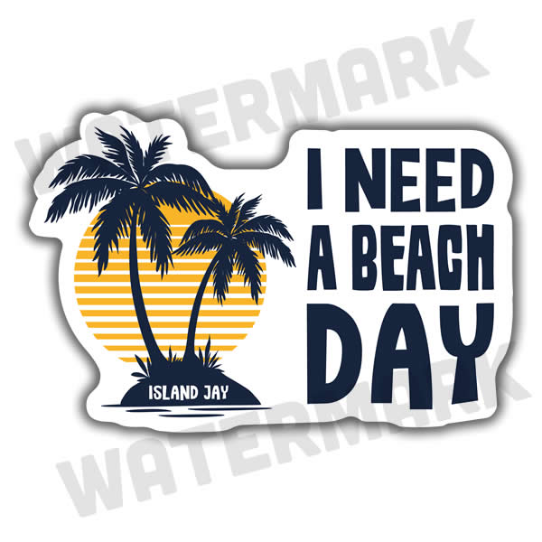 I Need a Beach Day 2 Beach Sticker