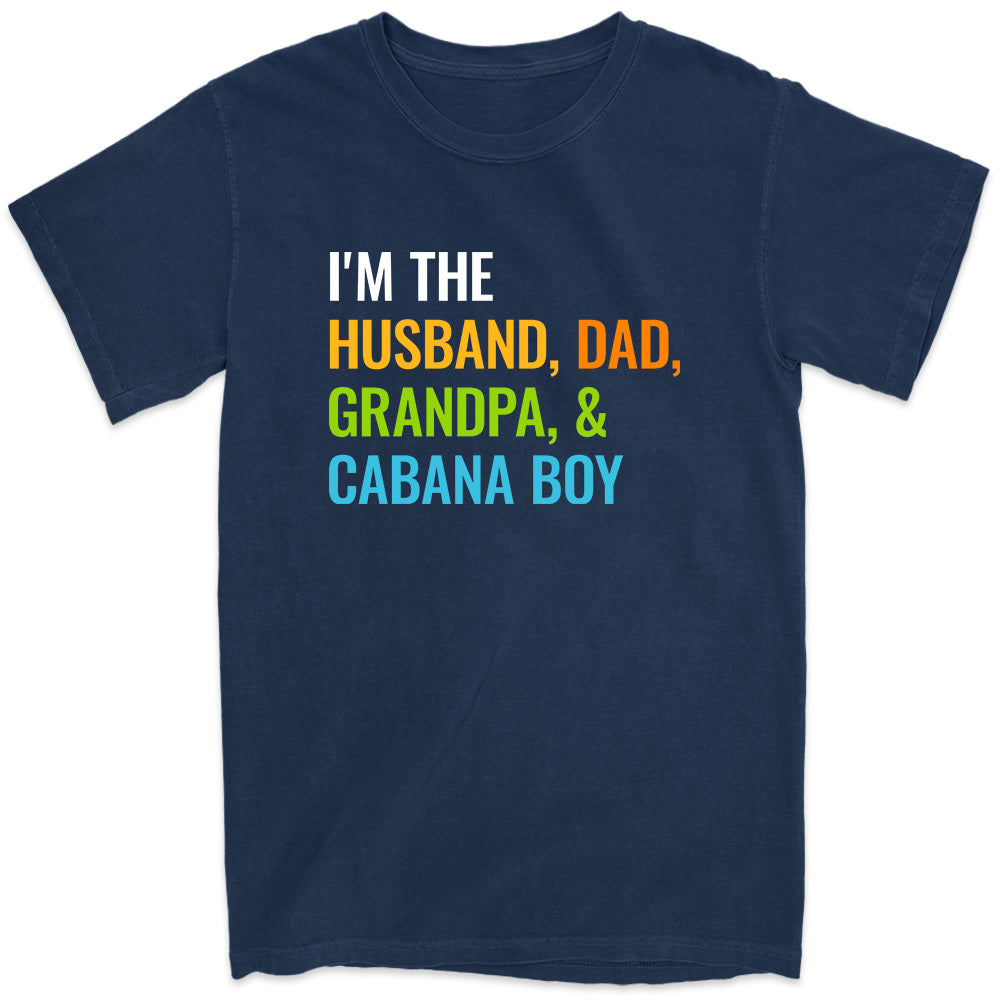 I'm The Husband, Dad, Grandpa and Cabana Boy Navy