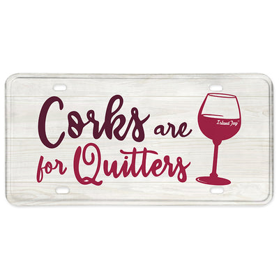 Corks Are For Quitters Metal License Plate