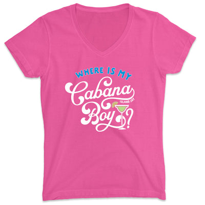 Women's Where is My Cabana Boy V-Neck T-Shirt Hot Pink