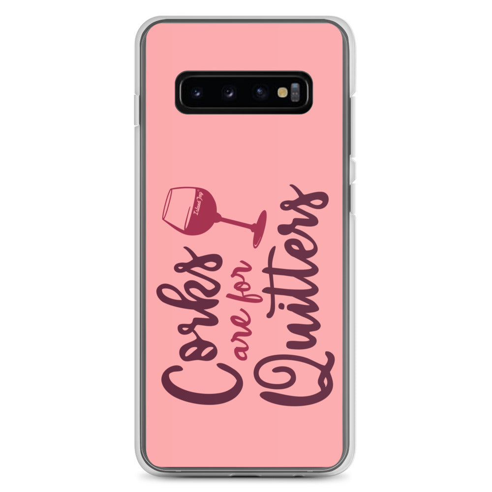 Corks Are For Quitters Samsung® Case