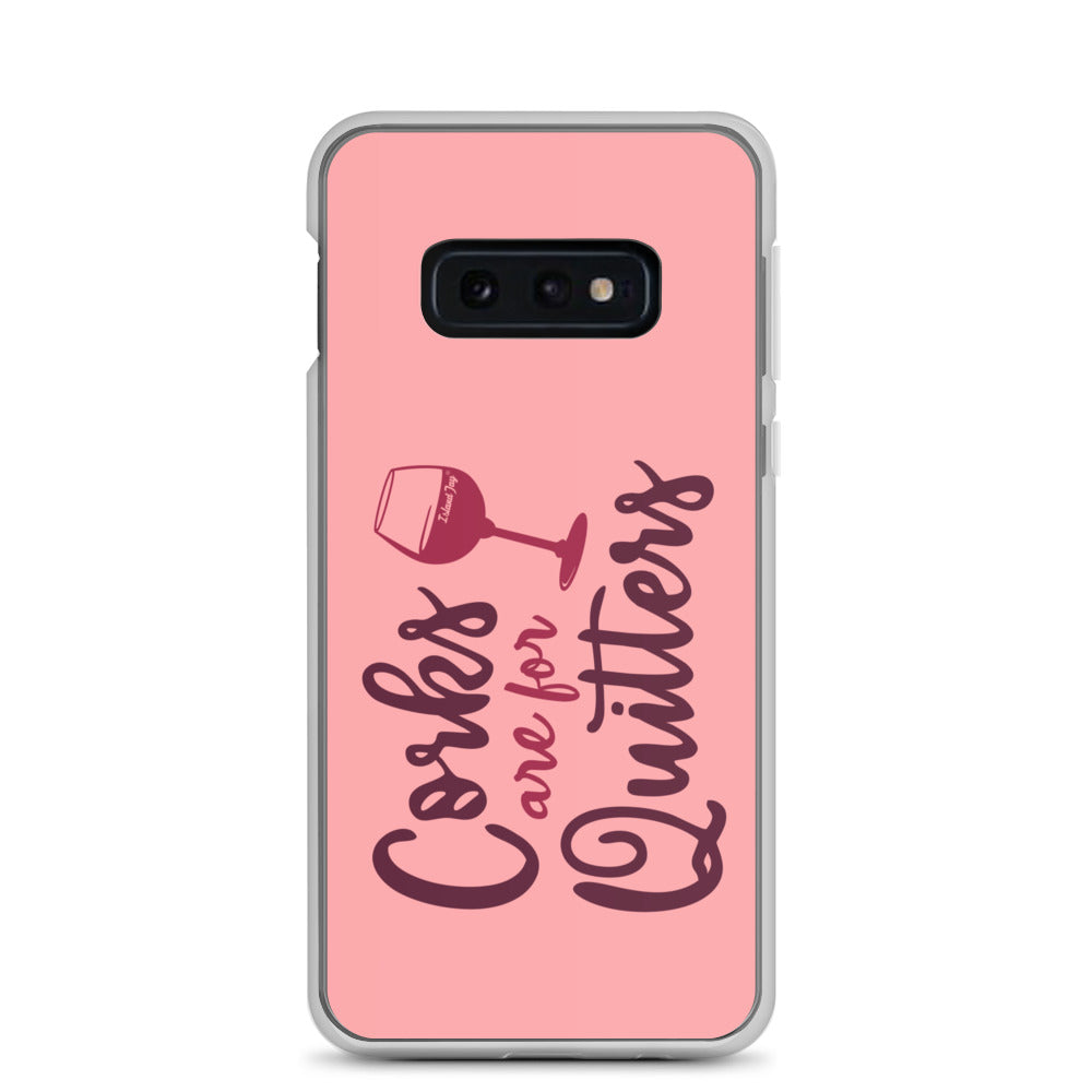 Corks Are For Quitters Samsung® Case