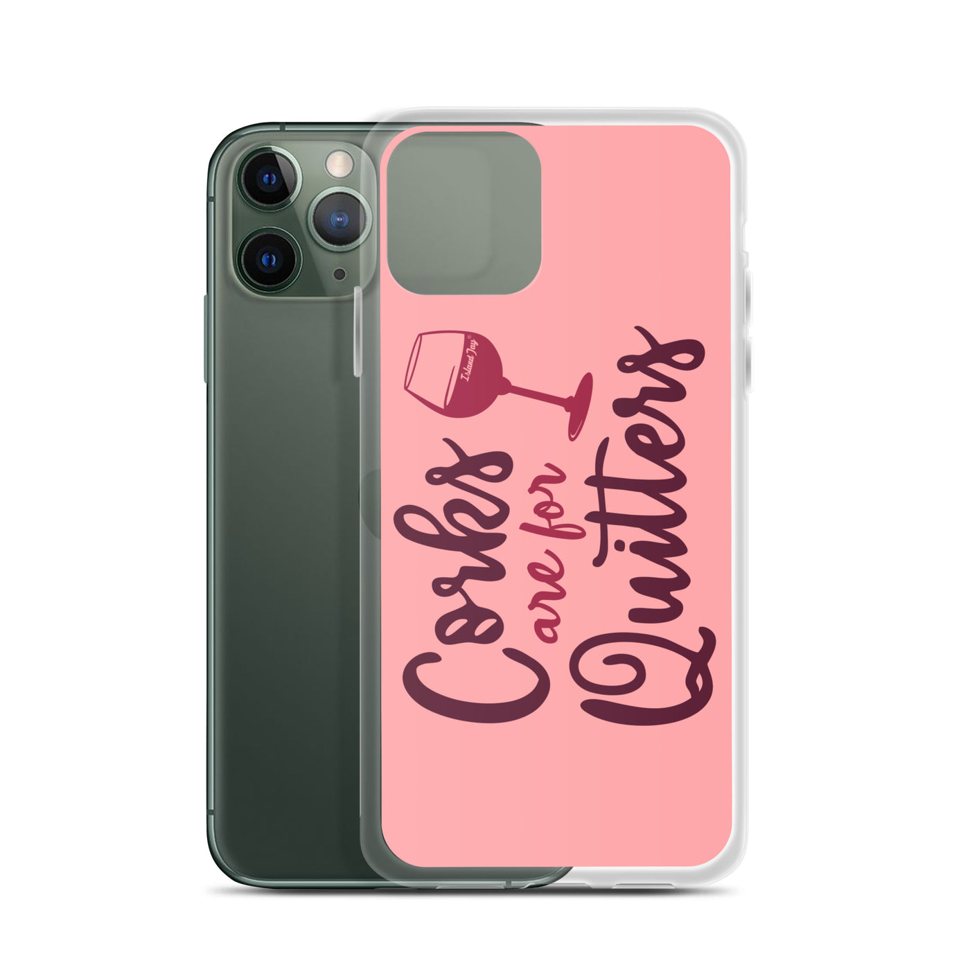 Corks Are For Quitters iPhone Case