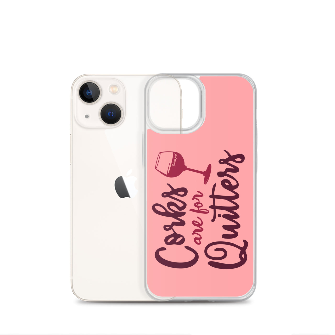 Corks Are For Quitters iPhone Case