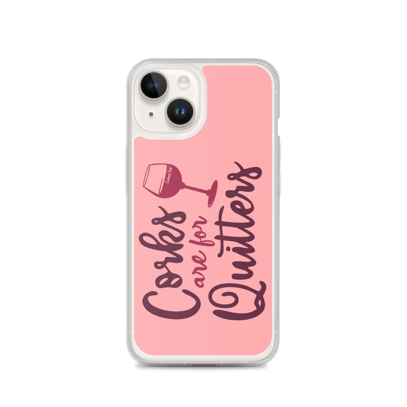 Corks Are For Quitters iPhone Case
