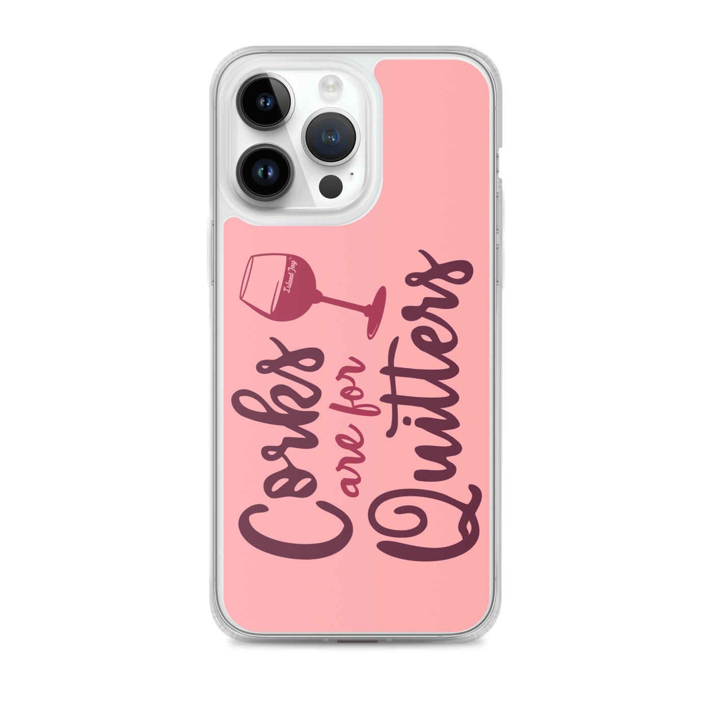 Corks Are For Quitters iPhone Case